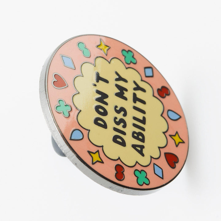 Don't Diss Ability Enamel Pin