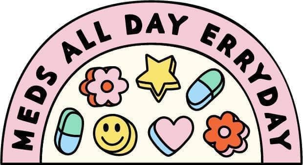 Meds All Day Enamel Pin Badge